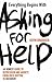 Everything Begins with Asking for Help: An honest guide to depression and anxiety, from rock bottom to recovery
