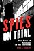 Spies on Trial: True Tales ...