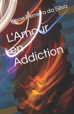 L'Amour en Addiction (French Edition)