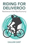 Riding for Deliveroo: Resistance in the New Economy Riding for Deliveroo: Resistance in the New Economy