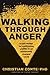 Walking Through Anger: A Ne...
