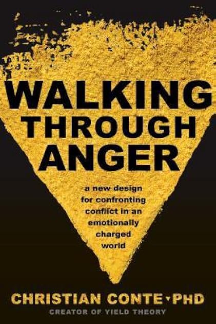 Walking Through Anger: A New Design for Confronting Conflict in an Emotionally Charged World