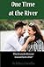 One Time at the River: What do you do when your head and heart collide?