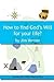 How to find God's Will for your life? by Jim Vernon