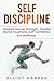 Self-Discipline: Greatest H...