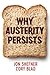 Why Austerity Persists