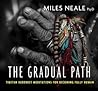 The Gradual Path: Tibetan Buddhist Meditations for Becoming Fully Human