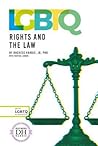 LGBTQ Rights and the Law (Being LGBTQ in America) LGBTQ Rights and the Law (Being LGBTQ in America)