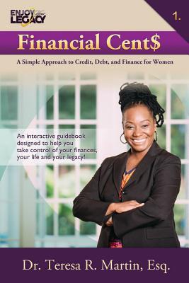 Financial Cent$: A Simple Approach to Credit, Debt, and Finance for Women (Enjoy Your Legacy Financial Series)
