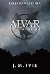 Alvar Battle for the Realm (Tales of Welkinia, #1)