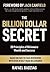 The Billion Dollar Secret: 20 Principles of Billionaire Wealth and Success