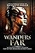 Wanders Far-An Unlikely Her...