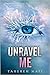 Unravel Me by Tahereh Mafi