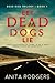 Let Dead Dogs Lie (Dead Dog Trilogy, #1)