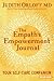 The Empath's Empowerment Journal: Your Self-Care Companion