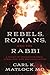 Rebels, Romans, And The Rabbi by Carl Matlock