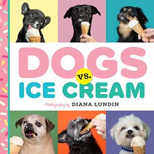 Dogs vs. Ice Cream (Hardcover)