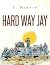 Hard Way Jay