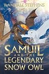 Samuil and the Legendary Snow Owl Samuil and the Legendary Snow Owl