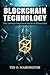 BLOCKCHAIN TECHNOLOGY by Tim D. Washington
