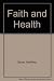 Faith and Health by Geoffrey Stone