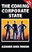 The Coming Corporate State