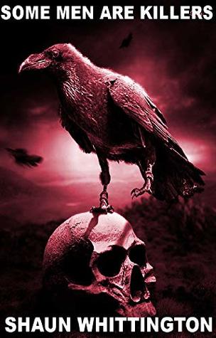 Some Men Are Killers (Raven Hill Trilogy: Book Three)