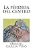 La pérdida del centro by Manuel García Viñó