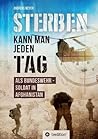 Sterben Kann Man Jeden Tag (German Edition)
