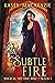 Subtle Fire