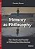 Memory as Philosophy: The Theory and Practice of Philosophical Recollection (Studies in Historical Philosophy)