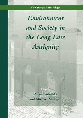 Environment and Society in the Long Late Antiquity (ebook)