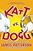 Katt vs. Dogg by James  Patterson