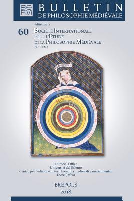 Bulletin de Philosophie Medievale 60 (2018, Publ. 2019) (English and French Edition)