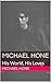 Michael Hone: His World, Hi...