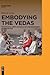Embodying the Vedas