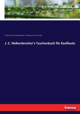J. C. Nelkenbrecher's Taschenbuch für Kaufleute (German Edition)