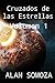 Cruzados de las estrellas: Volumen 1 (Cruzados de las Estrellas - Volúmenes) (Spanish Edition)