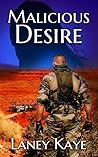 MALICIOUS DESIRE (Bent not Broken, #1)