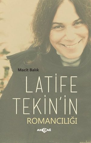 Latife Tekin'in Romancılığı (Paperback)
