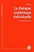 La thérapie systémique individuelle by Daure Ivy