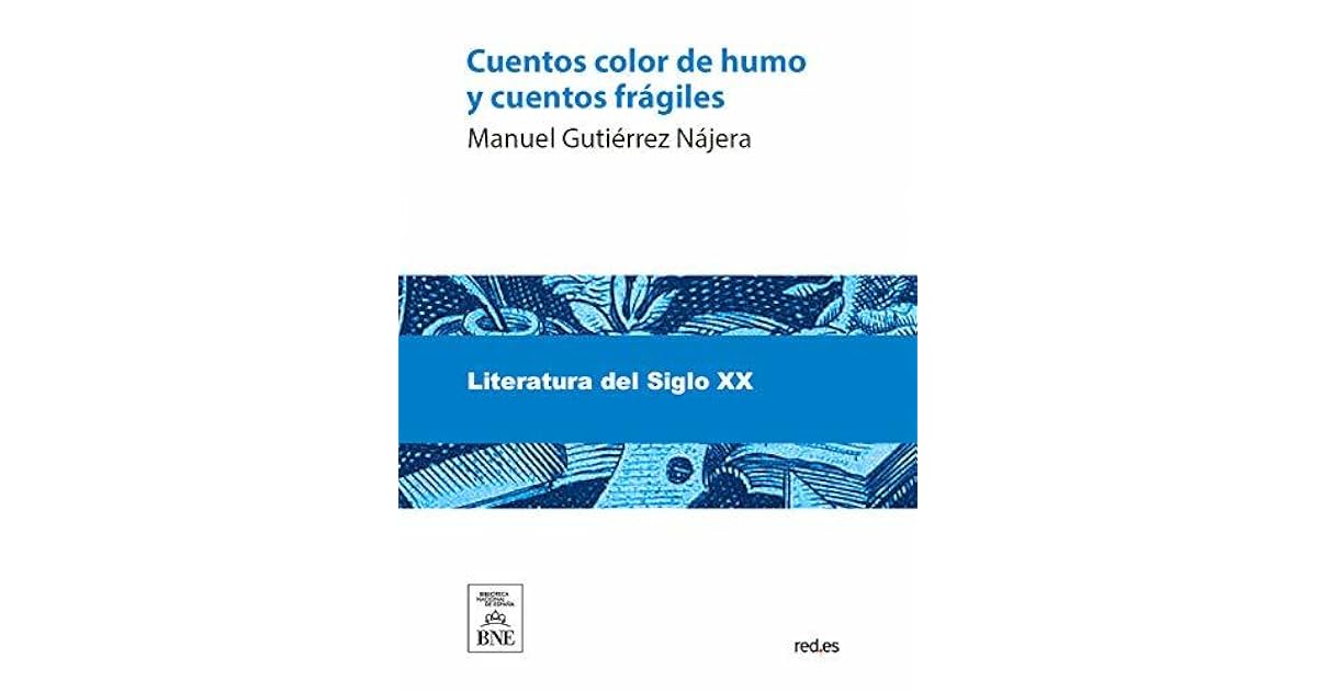 Cuentos color de humo y cuentos frágiles by Manuel Gutiérrez Nájera