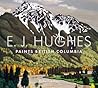 E.J. Hughes Paints British Columbia by Robert Amos