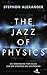 The Jazz of Physics: Die Verbindung von Musik und der Struktur des Universums