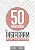 50 Great Ideas: Instagram f...