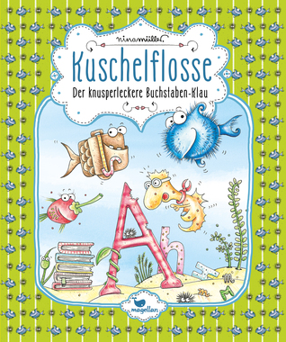 Der knusperleckere Buchstaben-Klau (Kuschelflosse, #5)