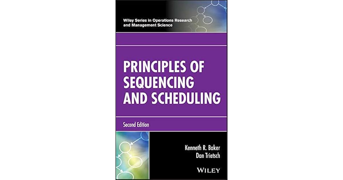 principles-of-sequencing-and-scheduling-by-kenneth-r-baker