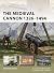 The Medieval Cannon 1326–1494 (Osprey New Vanguard #273)