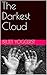 Darkest Cloud by Brijet Yoggerst