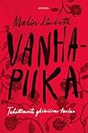 Vanhapiika – Tahattomasti yksinäisen tarina by Malin Lindroth